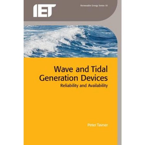 Wave and Tidal Generation Devices: Reliability and Availability Hardcover, Institution of Engineering & Technology