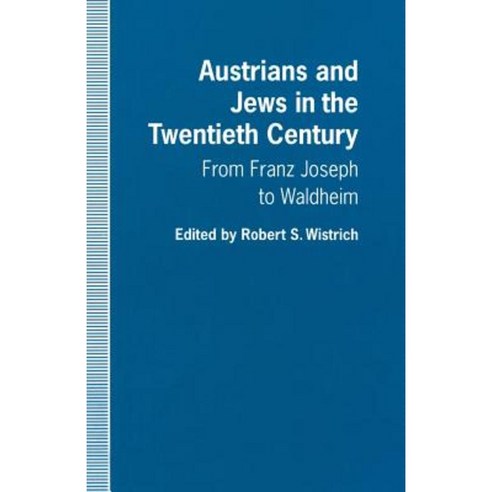 Austrians and Jews in the Twentieth Century: From Franz Joseph to Waldheim Paperback, Palgrave MacMillan