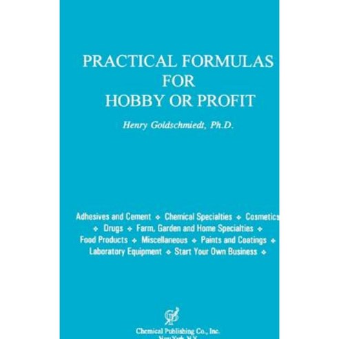 Practical Formulas for Hobby or Profit Paperback, Chemical Publishing Company