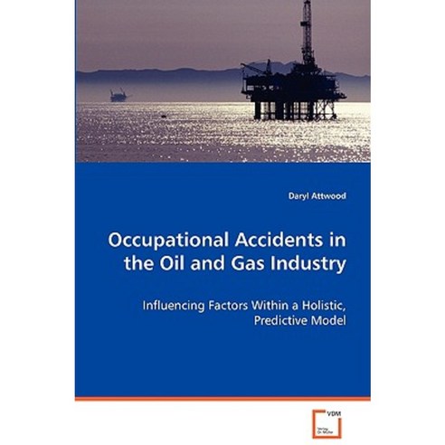 Occupational Accidents in the Oil and Gas Industry Paperback, VDM Verlag Dr. Mueller E.K.