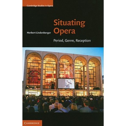 Situating Opera: Period Genre Reception Hardcover, Cambridge University Press