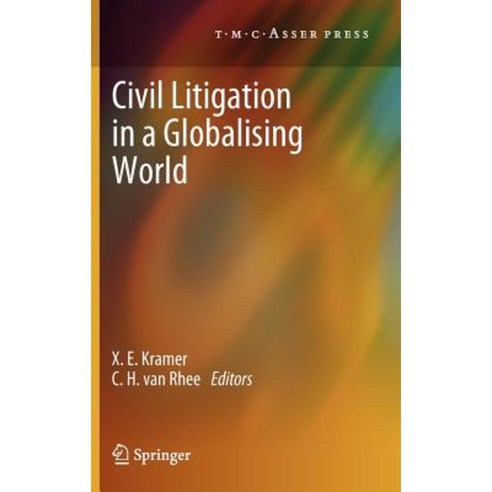 Civil Litigation in a Globalising World Hardcover, T.M.C. Asser Press
