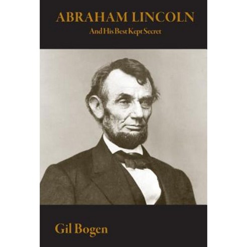 Abraham Lincoln and His Best Kept Secret Hardcover, Dragon Tree Books