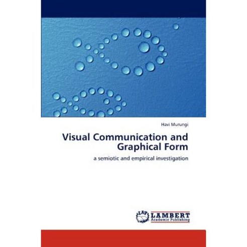 Visual Communication and Graphical Form Paperback, LAP Lambert Academic Publishing