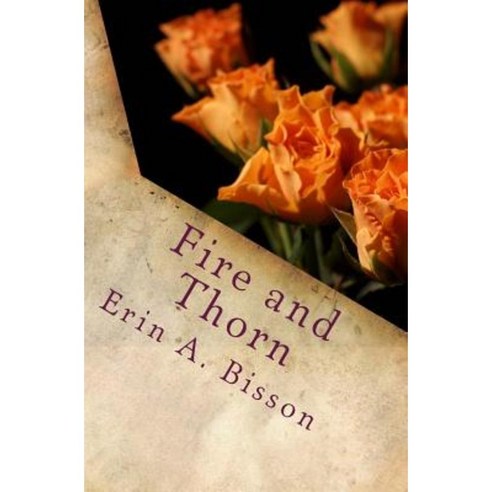 Fire and Thorn Paperback, Createspace