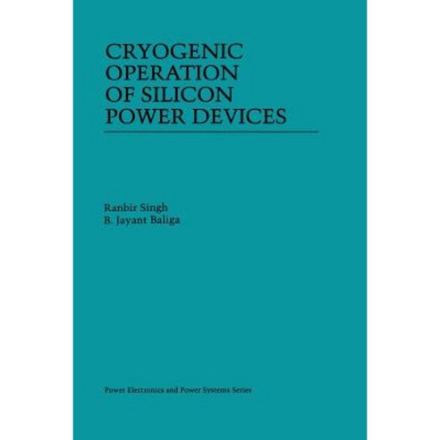 Cryogenic Operation of Silicon Power Devices Paperback, Springer