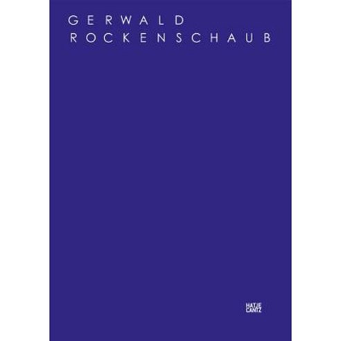 Gerwald Rockenschaub: Re-Entry (Third Ear Edit) Hardcover, Hatje Cantz