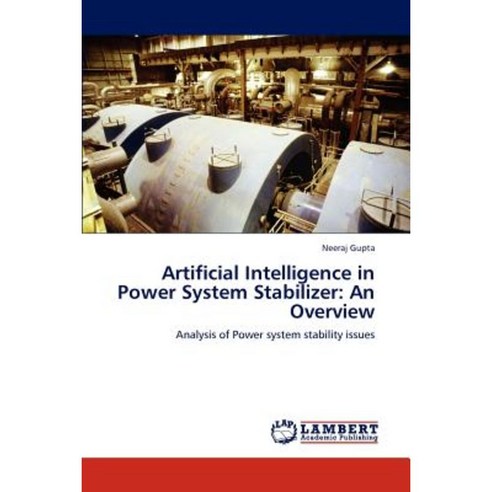 Artificial Intelligence in Power System Stabilizer: An Overview Paperback, LAP Lambert Academic Publishing