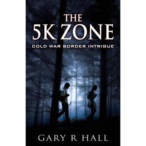 The 5k Zone: Cold War Border Intrigue Paperback, Outskirts Press