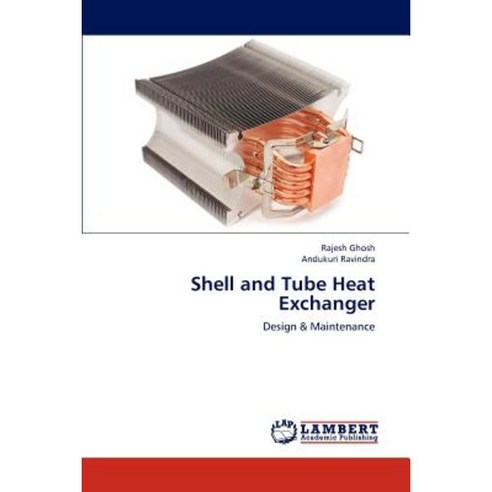 Shell and Tube Heat Exchanger Paperback, LAP Lambert Academic ...