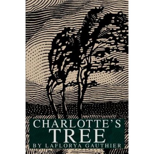 Charlotte''s Tree Paperback, iUniverse