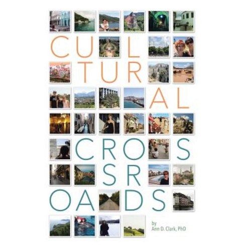 Cultural Crossroads: A Roadmap for Successful Global Relocation Hardcover, iUniverse