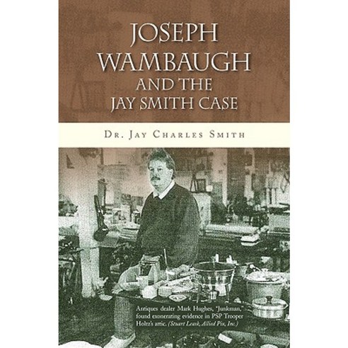 Joseph Wambaugh and the Jay Smith Case Hardcover, Xlibris Corporation