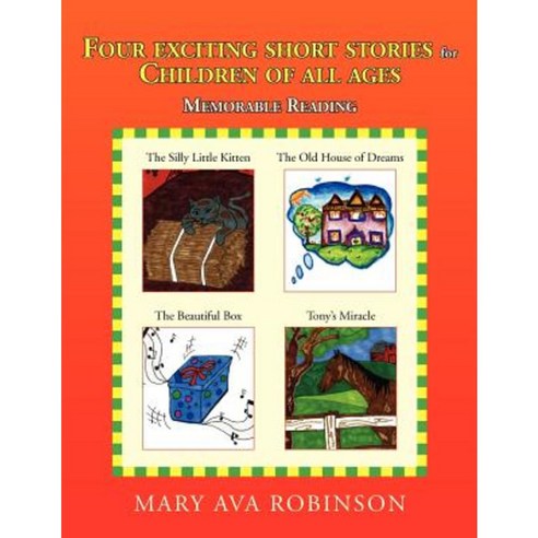 Four Exciting Short Stories for Children of All Ages Paperback, Xlibris