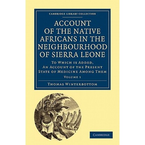 Account of the Native Africans in the Neighbourhood of Sierra Leone - Volume 1, Cambridge University Press