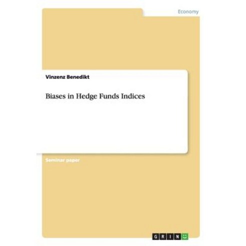 Biases in Hedge Funds Indices Paperback, Grin Publishing