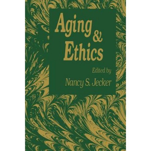 Aging and Ethics: Philosophical Problems in Gerontology Paperback, Humana Press