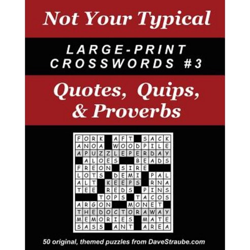 Not Your Typical Large-Print Crosswords #3 - Quotes Quips & Proverbs Paperback, Island Eye, LLC