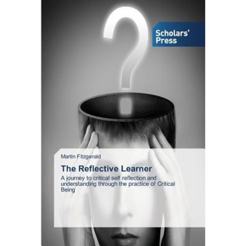 The Reflective Learner Paperback, Scholars'' Press