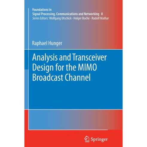 Analysis and Transceiver Design for the Mimo Broadcast Channel Paperback, Springer