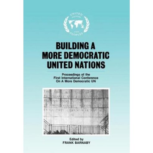Building a More Democratic United Nations: Proceedings of Camdun-1 Hardcover, Frank Cass Publishers