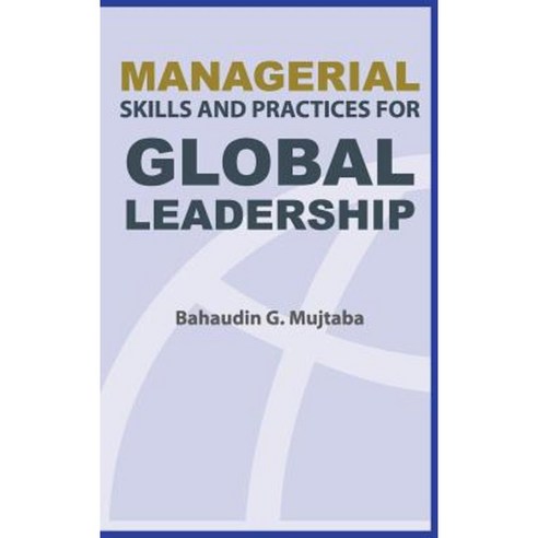 Managerial Skills and Practices for Global Leadership Hardcover, Ilead Academy