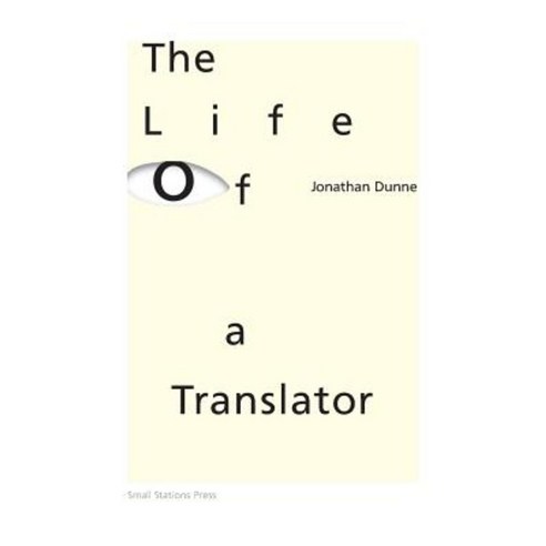 The Life of a Translator Paperback, Small Stations Press