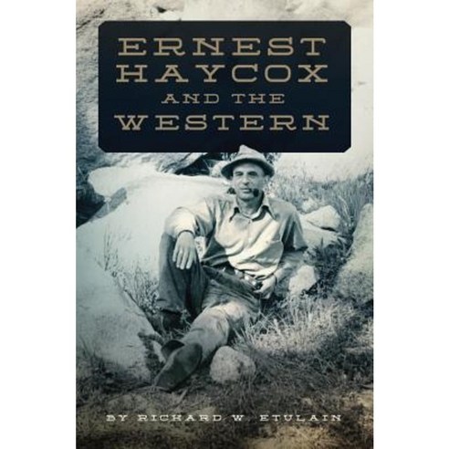 Ernest Haycox and the Western Hardcover, University of Oklahoma Press
