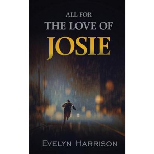 All for the Love of Josie Paperback, Raven Crest Limited