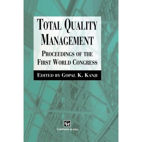 Total Quality Management: Proceedings of the First World Congress Paperback, Springer