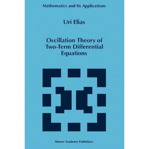 Oscillation Theory of Two-Term Differential Equations Paperback, Springer