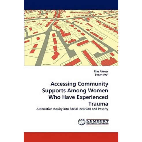 Accessing Community Supports Among Women Who Have Experienced Trauma Paperback, LAP Lambert Academic Publishing