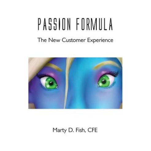 Passion Formula - The New Customer Experience Paperback, Great Hope Publishing