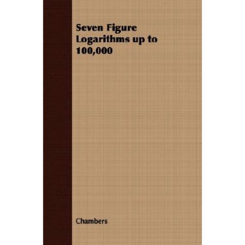 Seven Figure Logarithms Up to 100 000 Paperback, Horney Press