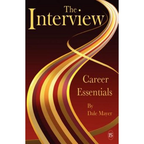 Career Essentials: The Interview Paperback, Beverly Dale Mayer