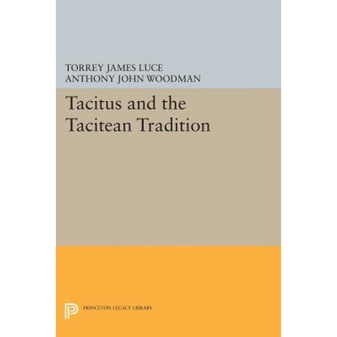 Tacitus and the Tacitean Tradition Paperback, Princeton University Press