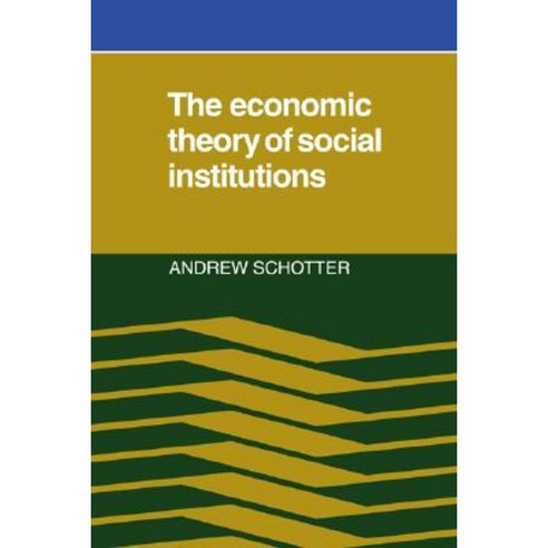 The Economic Theory of Social Institutions Paperback, Cambridge University Press
