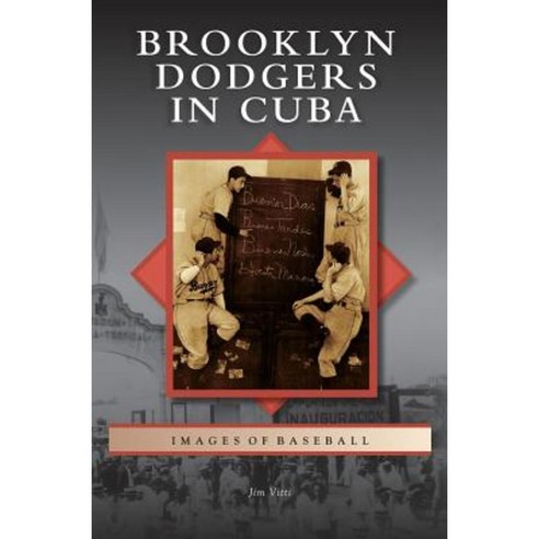 Brooklyn Dodgers in Cuba Hardcover, Arcadia Publishing Library Editions
