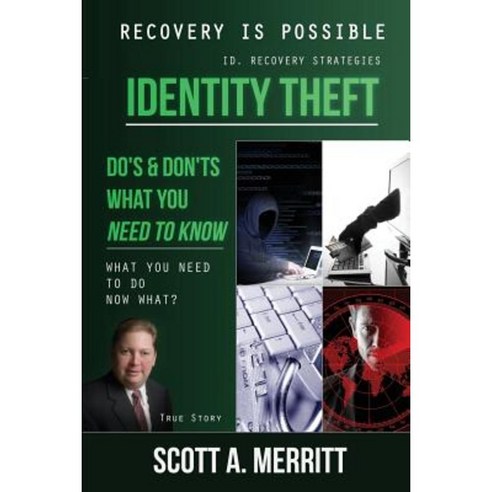 Identity Theft Do''s & Don''ts What You Need to Know Now What? Paperback, Merritt & Associates Inc.