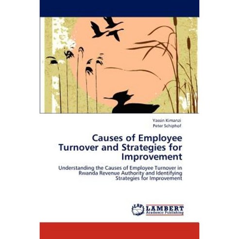 Causes of Employee Turnover and Strategies for Improvement Paperback, LAP Lambert Academic Publishing