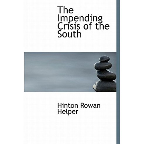 The Impending Crisis of the South Hardcover, BiblioLife
