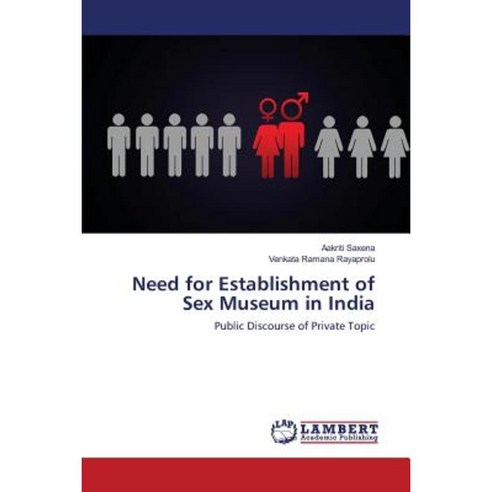 Need for Establishment of Sex Museum in India Paperback, LAP Lambert Academic Publishing