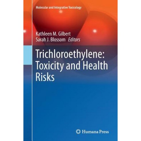 Trichloroethylene: Toxicity and Health Risks Paperback, Springer