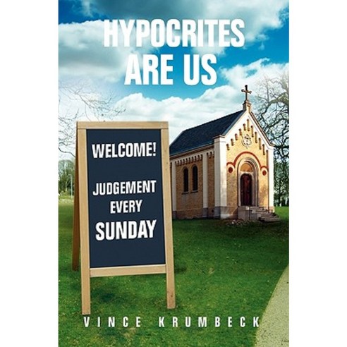 Hypocrites Are Us Paperback, Xlibris Corporation