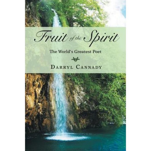 Fruit of the Spirit: The World''s Greatest Poet Paperback, Xlibris Corporation