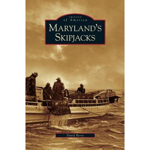Maryland''s Skipjacks Hardcover, Arcadia Publishing Library Editions