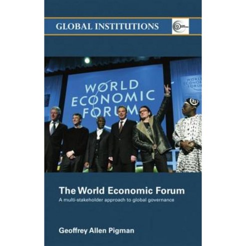 The World Economic Forum: A Multi-Stakeholder Approach to Global Governance Paperback, Routledge