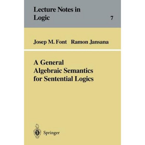 A General Algebraic Semantics for Sentential Logics Paperback, Springer