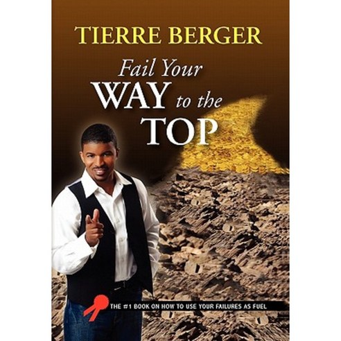 Fail Your Way to the Top Paperback, Xlibris Corporation
