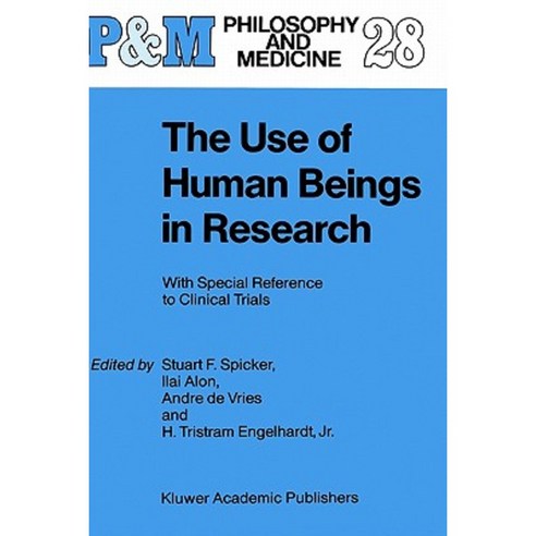 The Use of Human Beings in Research: With Special Reference to Clinical Trials Hardcover, Springer